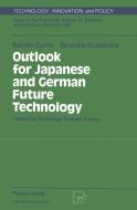 Outlook for Japanese and German Future Technology di Kerstin Cuhls, Terutaka Kuwahara edito da Physica-Verlag HD