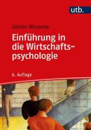 Einführung in die Wirtschaftspsychologie di Günter Wiswede edito da UTB GmbH