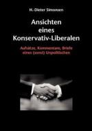 Ansichten eines Konservativ-Liberalen di H. -Dieter Simonsen edito da Books on Demand