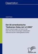 Der US-amerikanische "Sarbanes-Oxley Act of 2002" di Adolf Peter edito da Diplomica Verlag