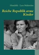 Reiche Republik Arme Kinder di Hendrik -. Lars Malstr M. edito da Books on Demand