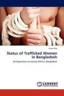 Status of Trafficked Women in Bangladesh di Sourav Das edito da LAP Lambert Academic Publishing