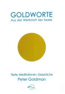 Goldworte - Aus der Werkstatt der Seele di Peter Goldman edito da LICHTWELLE-Verlag