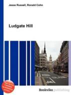 Ludgate Hill di Jesse Russell, Ronald Cohn edito da Book On Demand Ltd.