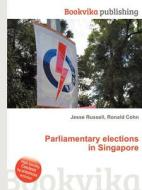 Parliamentary Elections In Singapore edito da Book On Demand Ltd.