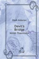Devil's Bridge. Ninth Thermidor di Mark Aldanov edito da Book On Demand Ltd.