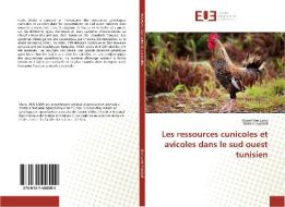Les ressources cunicoles et avicoles dans le sud ouest tunisien di Manel Ben Larbi, Brahim Haddad edito da Editions universitaires europeennes EUE