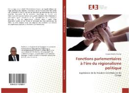 Fonctions parlementaires à l'ère du régionalisme politique di Casimir Ndeke Zamba edito da Editions universitaires europeennes EUE