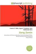 Jiang Zemin di #Miller,  Frederic P. Vandome,  Agnes F. Mcbrewster,  John edito da Vdm Publishing House