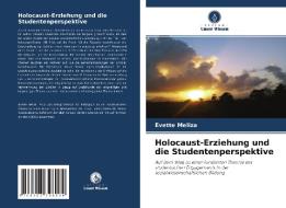 Holocaust-Erziehung und die Studentenperspektive di Evette Meliza edito da Verlag Unser Wissen