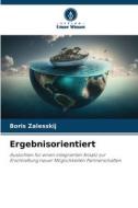 Ergebnisorientiert di Boris Zalesskij edito da Verlag Unser Wissen