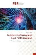 Logique mathématique pour l¿informatique di Brahim Lejdel edito da Éditions universitaires européennes