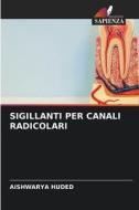 SIGILLANTI PER CANALI RADICOLARI di Aishwarya Huded edito da Edizioni Sapienza