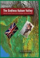 The Endless Kabaw Valley - British Created Visious Cycle Of Manipur, Burma And India di Dr Th Suresh Singh edito da Quills Ink Private Limited