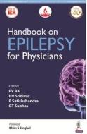 Handbook on Epilepsy for Physicians di Pv Rai edito da Jaypee Brothers Medical Publishers Pvt Ltd