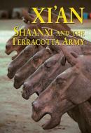Xi\'an, Shaanxi And The Terracotta Army di Paul Mooney, Catherine Maudsley, Gerald Hatherly edito da Odyssey Publications,hong Kong