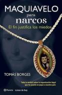 Maquiavelo Para Narcos: El Fin Justifica los Miedos di Tomas Borges edito da Temas de Hoy