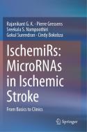 Ischemirs: Micrornas in Ischemic Stroke: From Basics to Clinics di Rajanikant G. K., Pierre Gressens, Sreekala S. Nampoothiri edito da SPRINGER NATURE