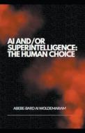 AI and/or Superintelligence di Woldemariam edito da WOLDEMARIAM