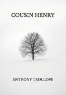 Cousin Henry di Trollope Anthony Trollope edito da Independently Published