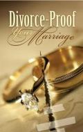 Divorce-Proof Your Marriage di Annette Laplaca edito da Good News Publishers
