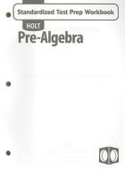 Holt Pre-Algebra Standardized Test Prep Workbook edito da Holt McDougal