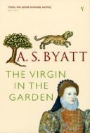 The Virgin In The Garden di A. S. Byatt edito da Vintage Publishing