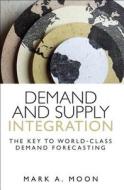 Demand And Supply Integration di Mark A. Moon edito da Pearson Education (us)