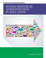 Human Resources Administration in Education, Enhanced Pearson Etext -- Access Card di Ronald W. Rebore edito da Pearson