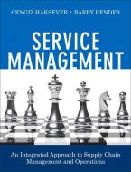 Service Management di Cengiz Haksever, Barry Render edito da Pearson Education (US)