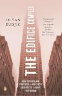 The Edifice Complex: How the Rich and Powerful--And Their Architects--Shape the World di Deyan Sudjic edito da Penguin Books