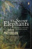 The Secret Elephants di Gareth Patterson edito da Penguin Books (SA) (Pty) Ltd