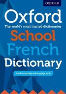 Oxford School French Dictionary di Oxford Dictionaries edito da Oxford University Press