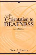 Orientation To Deafness di Nanci A. Scheetz edito da Pearson Education (us)