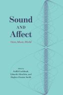 SOUND & AFFECT di JUDITH LOCHHEAD edito da CHICAGO UNIVERSITY PRESS ACAD