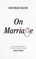 On Marriage di Devorah Baum edito da Penguin Books Ltd
