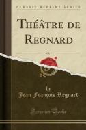 Theatre De Regnard, Vol. 2 (classic Reprint) di Jean Francois Regnard edito da Forgotten Books