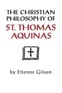 The Christian Philosophy of St. Thomas Aquinas di Etienne Gilson edito da University of Notre Dame Press