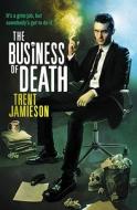 The Business of Death di Trent Jamieson edito da ORBIT