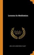 Lessons In Meditation edito da Franklin Classics