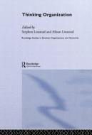 Thinking Organization di Stephen Linstead edito da Routledge