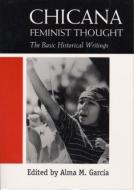 Chicana Feminist Thought di Alma M. Garcia edito da Taylor & Francis Ltd