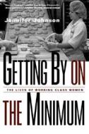 Getting By on the Minimum di Jennifer Johnson edito da Routledge