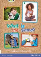 Bug Club NF Red B (KS1) What is the Same? di Catherine Baker edito da Pearson Education Limited