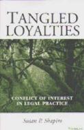Shapiro, S:  Tangled Loyalties di Susan P. Shapiro edito da University of Michigan Press