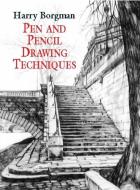 Pen and Pencil Drawing Techniques di Harry Borgman edito da DOVER PUBN INC