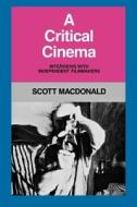 A Critical Cinema 1 (Paper) di Scott Macdonald edito da University of California Press