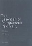 The Essentials Of Postgraduate Psychiatry edito da Cambridge University Press
