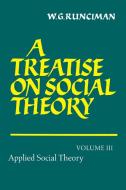 A Treatise on Social Theory di Walter Garrison Runciman edito da Cambridge University Press