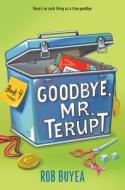 Goodbye, Mr. Terupt di Rob Buyea edito da YEARLING